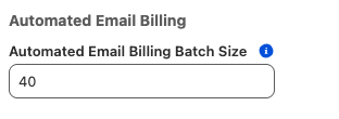 Automated Email Billing Batch Size field in Enablements